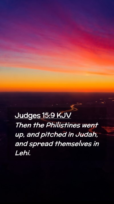 Picture 02 - Judges 15:9 KJV Mobile Phone Wallpaper - Then the Philistines went up, and pitched in - Mobile Bible Verse Wallpaper