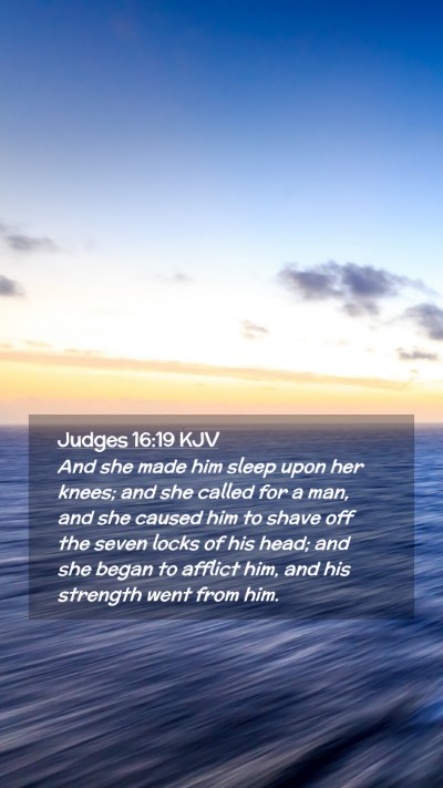 Picture 02 - Judges 16:19 KJV Mobile Phone Wallpaper - And she made him sleep upon her knees; and she - Mobile Bible Verse Wallpaper