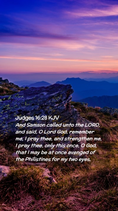 Picture 02 - Judges 16:28 KJV Mobile Phone Wallpaper - And Samson called unto the LORD, and said, O Lord - Mobile Bible Verse Wallpaper