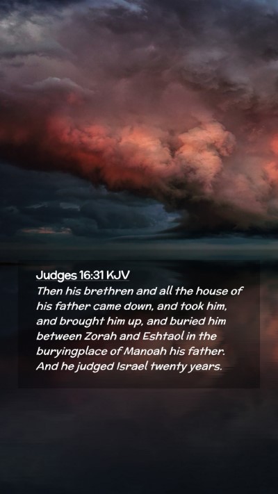 Picture 02 - Judges 16:31 KJV Mobile Phone Wallpaper - Then his brethren and all the house of his father - Mobile Bible Verse Wallpaper