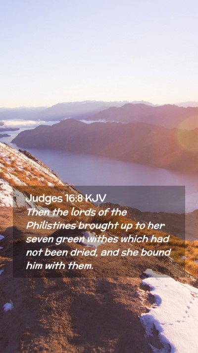 Picture 02 - Judges 16:8 KJV Mobile Phone Wallpaper - Then the lords of the Philistines brought up to - Mobile Bible Verse Wallpaper