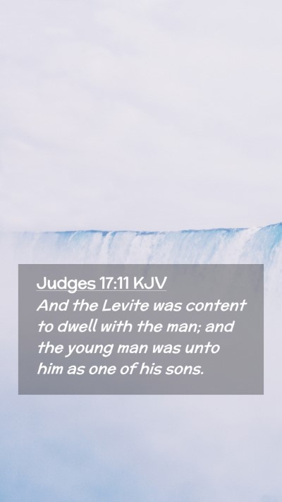Picture 02 - Judges 17:11 KJV Mobile Phone Wallpaper - And the Levite was content to dwell with the man; - Mobile Bible Verse Wallpaper