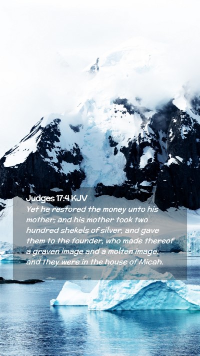 Picture 02 - Judges 17:4 KJV Mobile Phone Wallpaper - Yet he restored the money unto his mother; and - Mobile Bible Verse Wallpaper