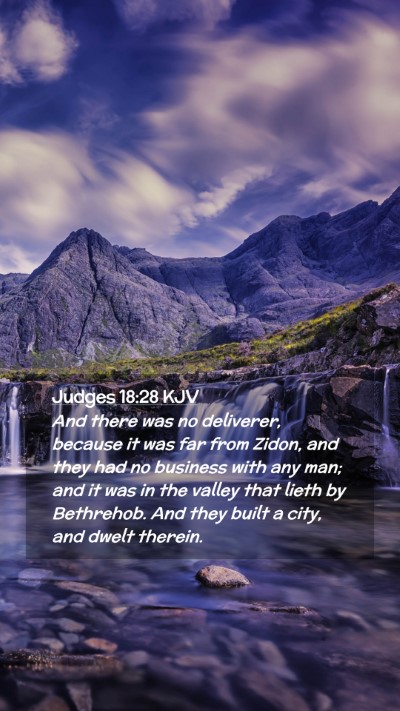 Picture 02 - Judges 18:28 KJV Mobile Phone Wallpaper - And there was no deliverer, because it was far - Mobile Bible Verse Wallpaper