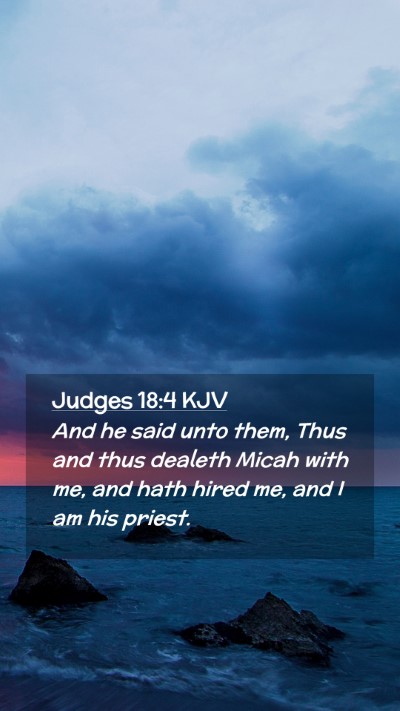Picture 02 - Judges 18:4 KJV Mobile Phone Wallpaper - And he said unto them, Thus and thus dealeth - Mobile Bible Verse Wallpaper