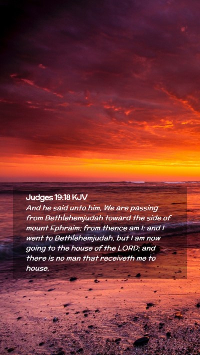 Picture 02 - Judges 19:18 KJV Mobile Phone Wallpaper - And he said unto him, We are passing from - Mobile Bible Verse Wallpaper