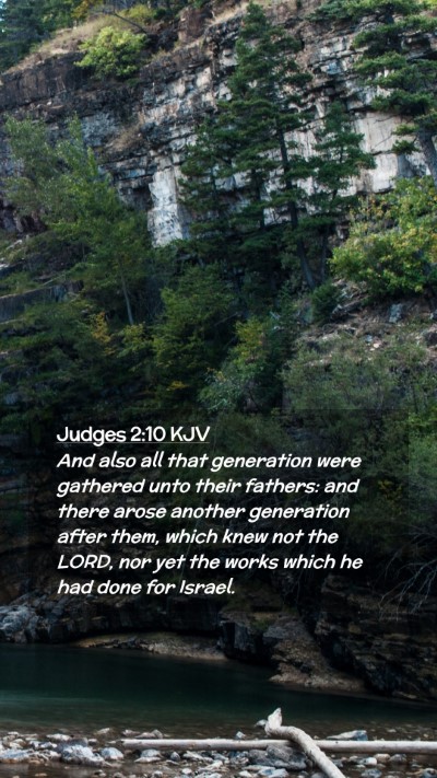 Picture 02 - Judges 2:10 KJV Mobile Phone Wallpaper - And also all that generation were gathered unto - Mobile Bible Verse Wallpaper