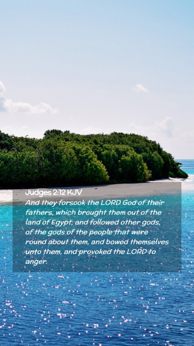Picture 02 - Judges 2:12 KJV Mobile Phone Wallpaper - And they forsook the LORD God of their fathers, - Mobile Bible Verse Wallpaper
