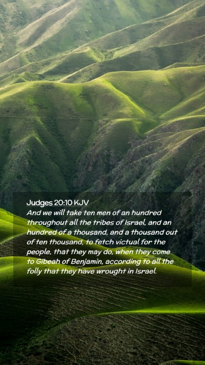 Picture 02 - Judges 20:10 KJV Mobile Phone Wallpaper - And we will take ten men of an hundred throughout - Mobile Bible Verse Wallpaper