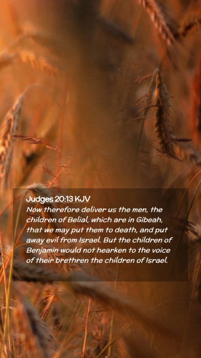 Picture 02 - Judges 20:13 KJV Mobile Phone Wallpaper - Now therefore deliver us the men, the children of - Mobile Bible Verse Wallpaper