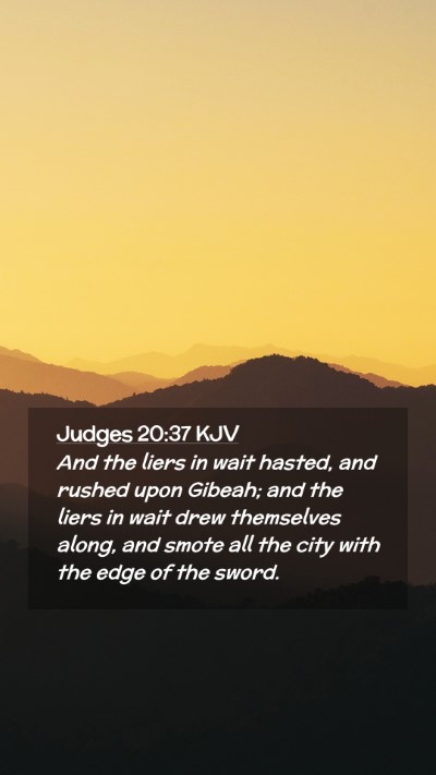 Picture 02 - Judges 20:37 KJV Mobile Phone Wallpaper - And the liers in wait hasted, and rushed upon - Mobile Bible Verse Wallpaper