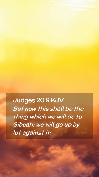 Picture 02 - Judges 20:9 KJV Mobile Phone Wallpaper - But now this shall be the thing which we will do - Mobile Bible Verse Wallpaper