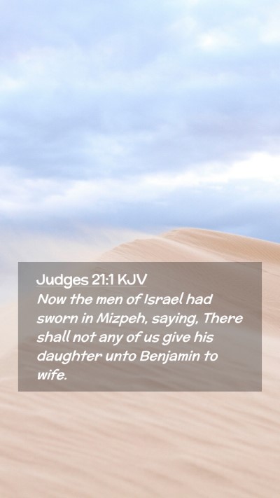 Picture 02 - Judges 21:1 KJV Mobile Phone Wallpaper - Now the men of Israel had sworn in Mizpeh, - Mobile Bible Verse Wallpaper