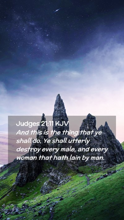 Picture 02 - Judges 21:11 KJV Mobile Phone Wallpaper - And this is the thing that ye shall do, Ye shall - Mobile Bible Verse Wallpaper