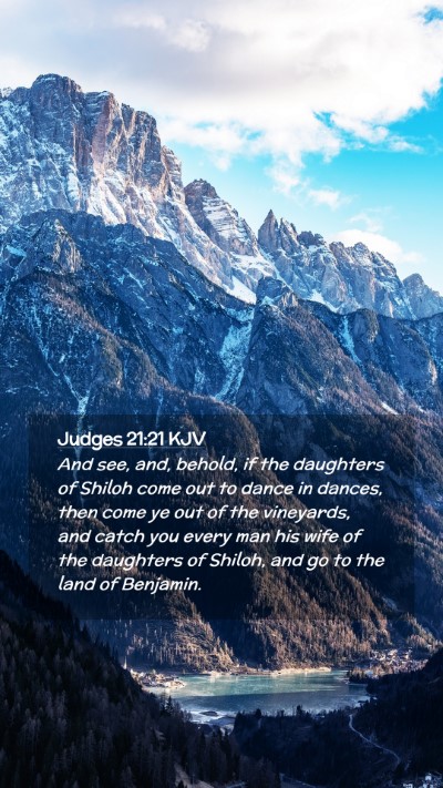 Picture 02 - Judges 21:21 KJV Mobile Phone Wallpaper - And see, and, behold, if the daughters of Shiloh - Mobile Bible Verse Wallpaper