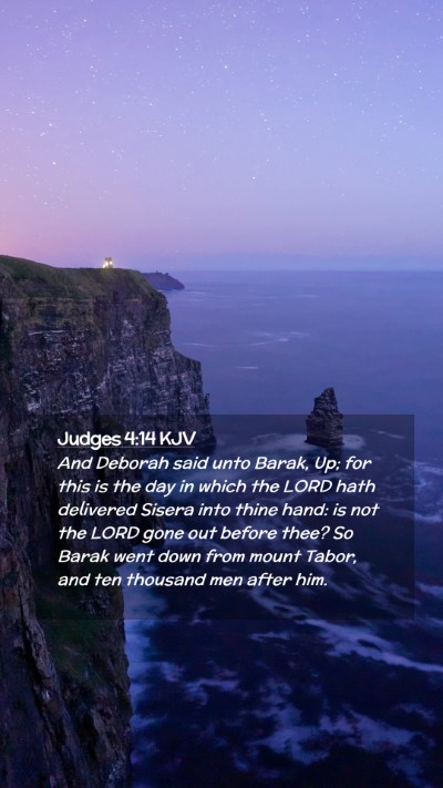 Picture 02 - Judges 4:14 KJV Mobile Phone Wallpaper - And Deborah said unto Barak, Up; for this is the - Mobile Bible Verse Wallpaper
