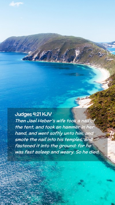 Picture 02 - Judges 4:21 KJV Mobile Phone Wallpaper - Then Jael Heber's wife took a nail of the tent, - Mobile Bible Verse Wallpaper