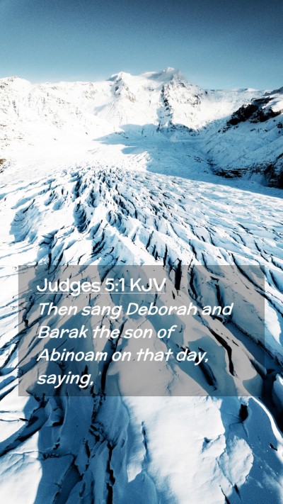 Picture 02 - Judges 5:1 KJV Mobile Phone Wallpaper - Then sang Deborah and Barak the son of Abinoam on - Mobile Bible Verse Wallpaper