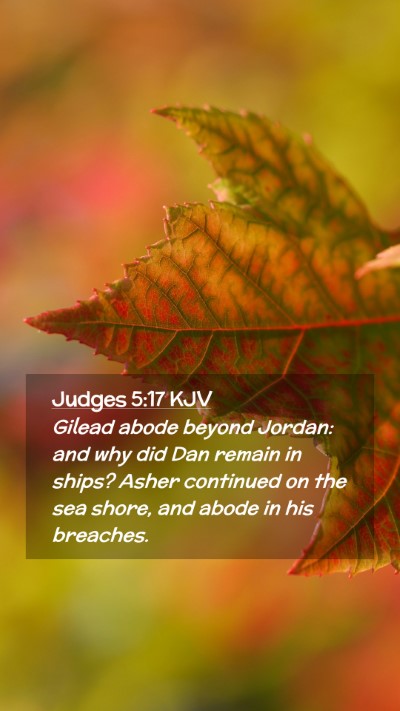 Picture 02 - Judges 5:17 KJV Mobile Phone Wallpaper - Gilead abode beyond Jordan: and why did Dan - Mobile Bible Verse Wallpaper