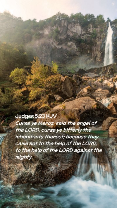 Picture 02 - Judges 5:23 KJV Mobile Phone Wallpaper - Curse ye Meroz, said the angel of the LORD, curse - Mobile Bible Verse Wallpaper