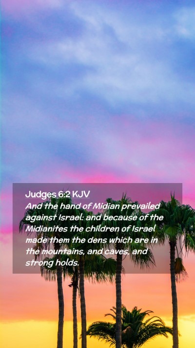 Picture 02 - Judges 6:2 KJV Mobile Phone Wallpaper - And the hand of Midian prevailed against Israel: - Mobile Bible Verse Wallpaper