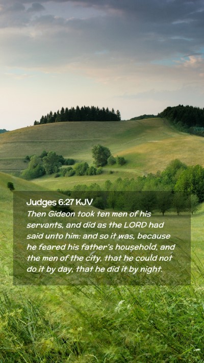 Picture 02 - Judges 6:27 KJV Mobile Phone Wallpaper - Then Gideon took ten men of his servants, and did - Mobile Bible Verse Wallpaper
