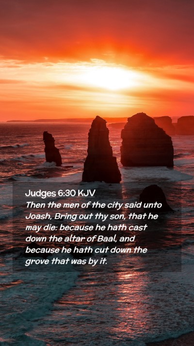 Picture 02 - Judges 6:30 KJV Mobile Phone Wallpaper - Then the men of the city said unto Joash, Bring - Mobile Bible Verse Wallpaper