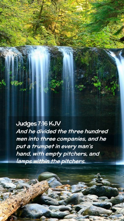 Picture 02 - Judges 7:16 KJV Mobile Phone Wallpaper - And he divided the three hundred men into three - Mobile Bible Verse Wallpaper