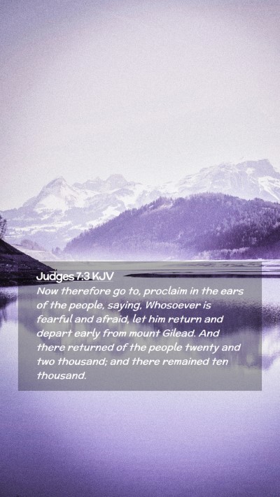 Picture 02 - Judges 7:3 KJV Mobile Phone Wallpaper - Now therefore go to, proclaim in the ears of the - Mobile Bible Verse Wallpaper
