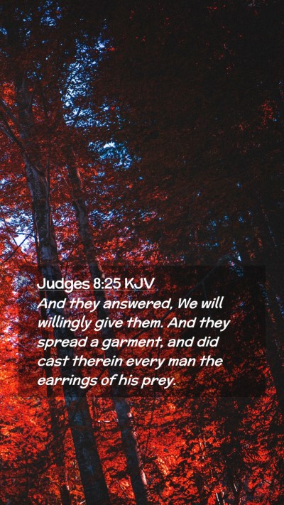 Picture 02 - Judges 8:25 KJV Mobile Phone Wallpaper - And they answered, We will willingly give them. - Mobile Bible Verse Wallpaper