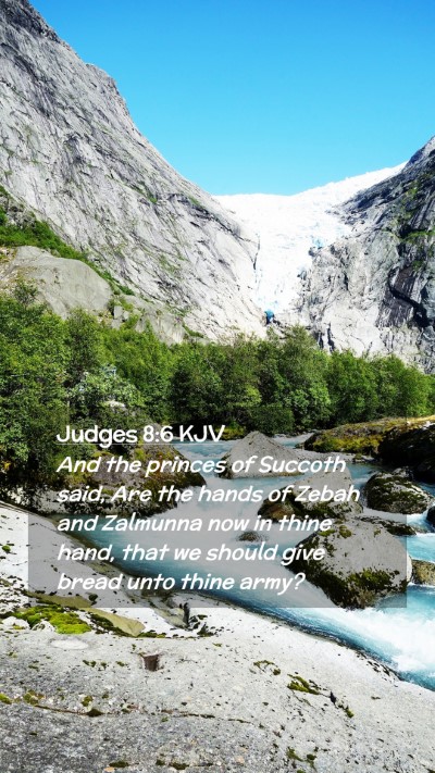 Picture 02 - Judges 8:6 KJV Mobile Phone Wallpaper - And the princes of Succoth said, Are the hands of - Mobile Bible Verse Wallpaper