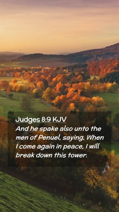 Picture 02 - Judges 8:9 KJV Mobile Phone Wallpaper - And he spake also unto the men of Penuel, saying, - Mobile Bible Verse Wallpaper