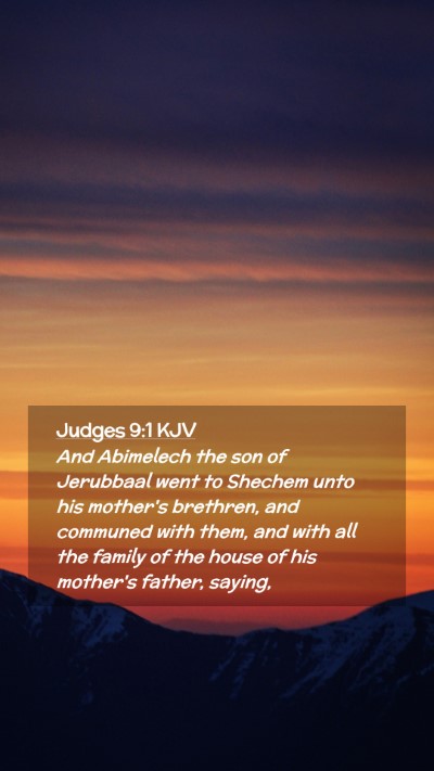 Picture 02 - Judges 9:1 KJV Mobile Phone Wallpaper - And Abimelech the son of Jerubbaal went to - Mobile Bible Verse Wallpaper