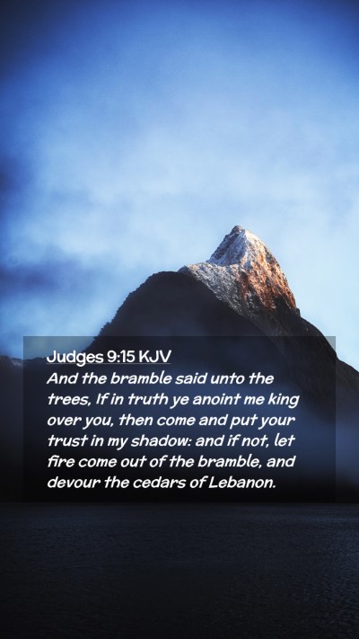 Picture 02 - Judges 9:15 KJV Mobile Phone Wallpaper - And the bramble said unto the trees, If in truth - Mobile Bible Verse Wallpaper