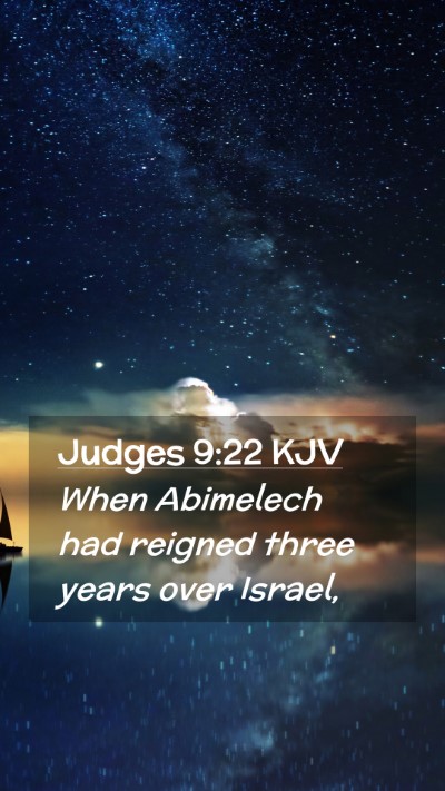 Picture 02 - Judges 9:22 KJV Mobile Phone Wallpaper - When Abimelech had reigned three years over - Mobile Bible Verse Wallpaper