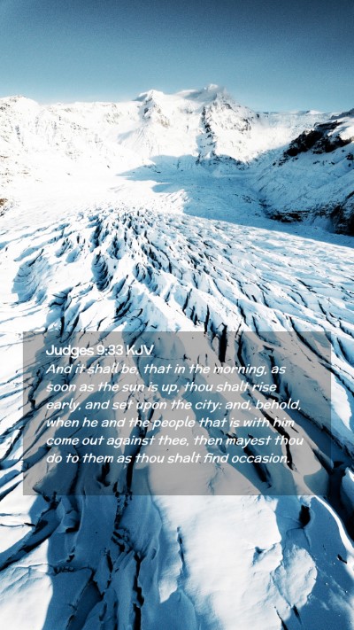 Picture 02 - Judges 9:33 KJV Mobile Phone Wallpaper - And it shall be, that in the morning, as soon as - Mobile Bible Verse Wallpaper