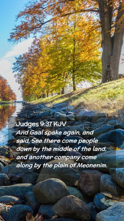 Picture 02 - Judges 9:37 KJV Mobile Phone Wallpaper - And Gaal spake again, and said, See there come - Mobile Bible Verse Wallpaper