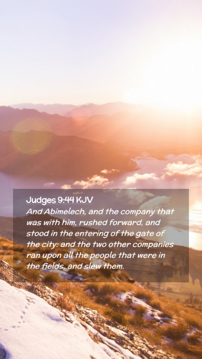 Picture 02 - Judges 9:44 KJV Mobile Phone Wallpaper - And Abimelech, and the company that was with him, - Mobile Bible Verse Wallpaper