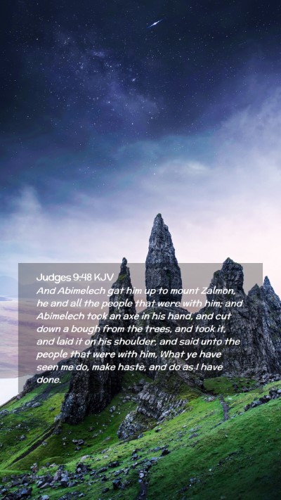 Picture 02 - Judges 9:48 KJV Mobile Phone Wallpaper - And Abimelech gat him up to mount Zalmon, he and - Mobile Bible Verse Wallpaper