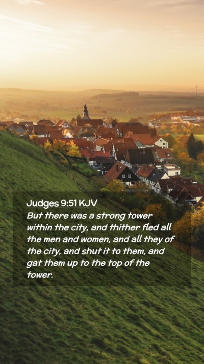 Picture 02 - Judges 9:51 KJV Mobile Phone Wallpaper - But there was a strong tower within the city, and - Mobile Bible Verse Wallpaper