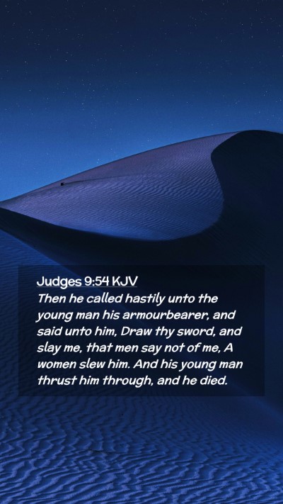 Picture 02 - Judges 9:54 KJV Mobile Phone Wallpaper - Then he called hastily unto the young man his - Mobile Bible Verse Wallpaper