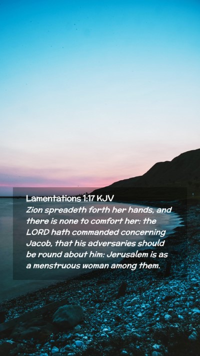 Picture 02 - Lamentations 1:17 KJV Mobile Phone Wallpaper - Zion spreadeth forth her hands, and there is none - Mobile Bible Verse Wallpaper