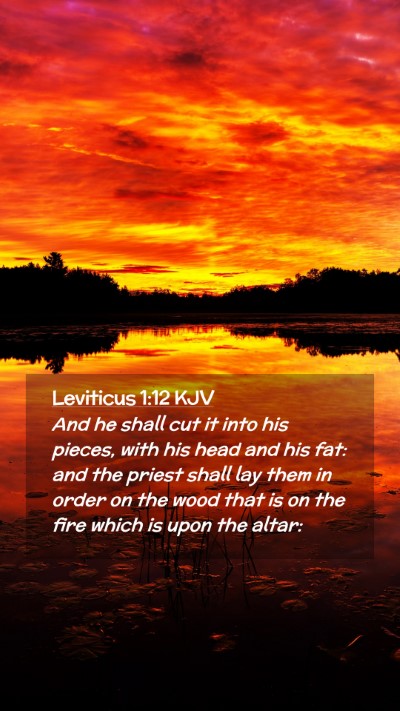 Picture 02 - Leviticus 1:12 KJV Mobile Phone Wallpaper - And he shall cut it into his pieces, with his - Mobile Bible Verse Wallpaper