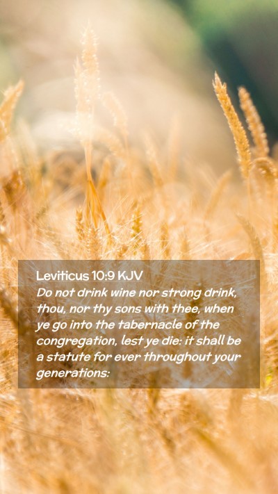 Picture 02 - Leviticus 10:9 KJV Mobile Phone Wallpaper - Do not drink wine nor strong drink, thou, nor thy - Mobile Bible Verse Wallpaper