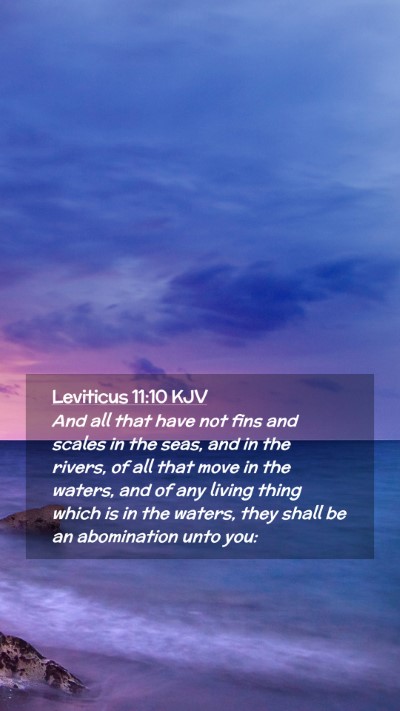 Picture 02 - Leviticus 11:10 KJV Mobile Phone Wallpaper - And all that have not fins and scales in the - Mobile Bible Verse Wallpaper