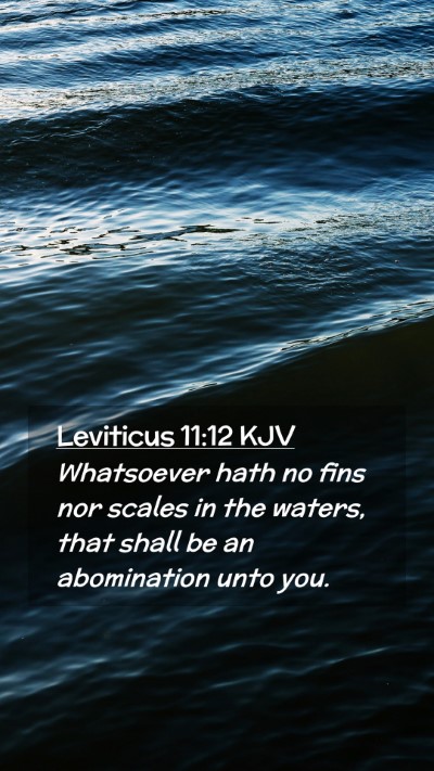 Picture 02 - Leviticus 11:12 KJV Mobile Phone Wallpaper - Whatsoever hath no fins nor scales in the waters, - Mobile Bible Verse Wallpaper