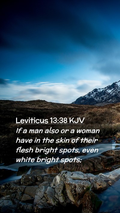 Picture 02 - Leviticus 13:38 KJV Mobile Phone Wallpaper - If a man also or a woman have in the skin of - Mobile Bible Verse Wallpaper