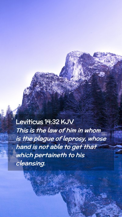 Picture 02 - Leviticus 14:32 KJV Mobile Phone Wallpaper - This is the law of him in whom is the plague of - Mobile Bible Verse Wallpaper