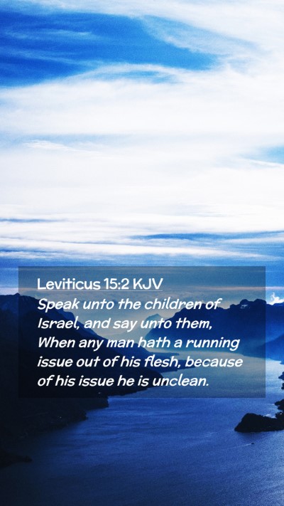 Picture 02 - Leviticus 15:2 KJV Mobile Phone Wallpaper - Speak unto the children of Israel, and say unto - Mobile Bible Verse Wallpaper