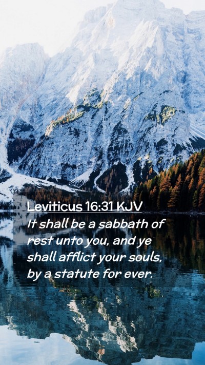 Picture 02 - Leviticus 16:31 KJV Mobile Phone Wallpaper - It shall be a sabbath of rest unto you, and ye - Mobile Bible Verse Wallpaper